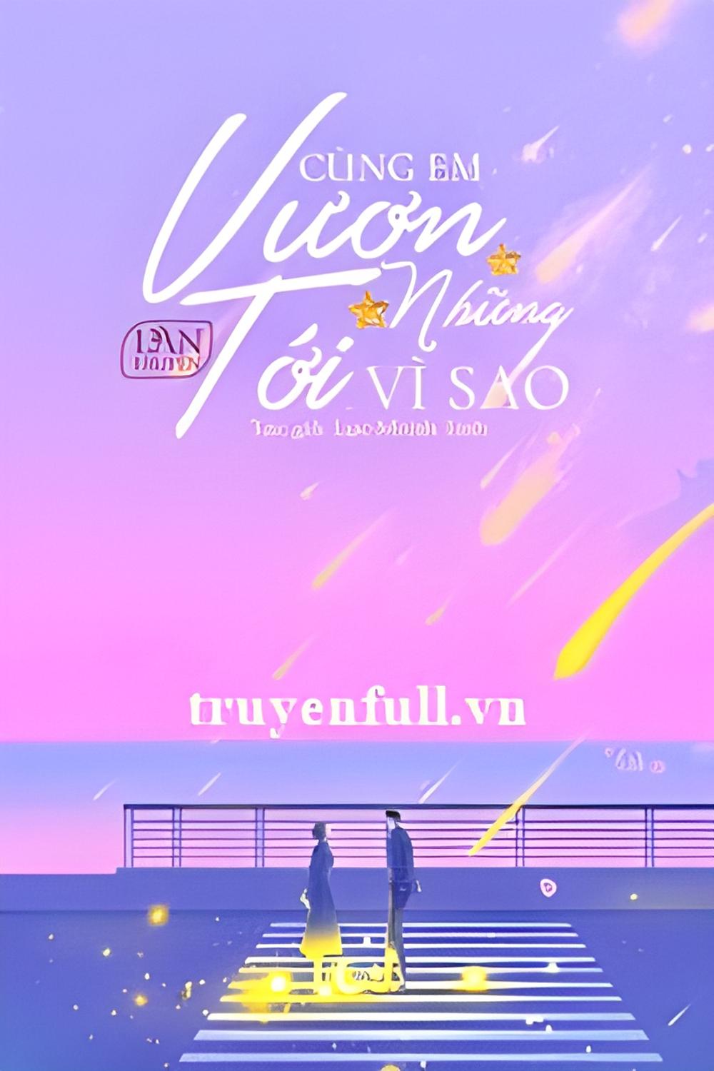 cung em vuon toi nhung vi sao - Top 05 truyện ngôn tình sủng H+ hay nhất