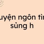 truyen-ngon-tinh-sung-h